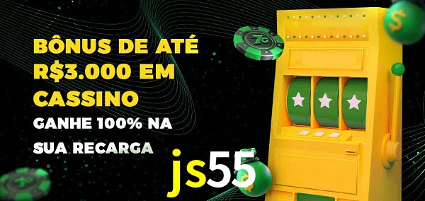 js55 melhor bônus de depósito
